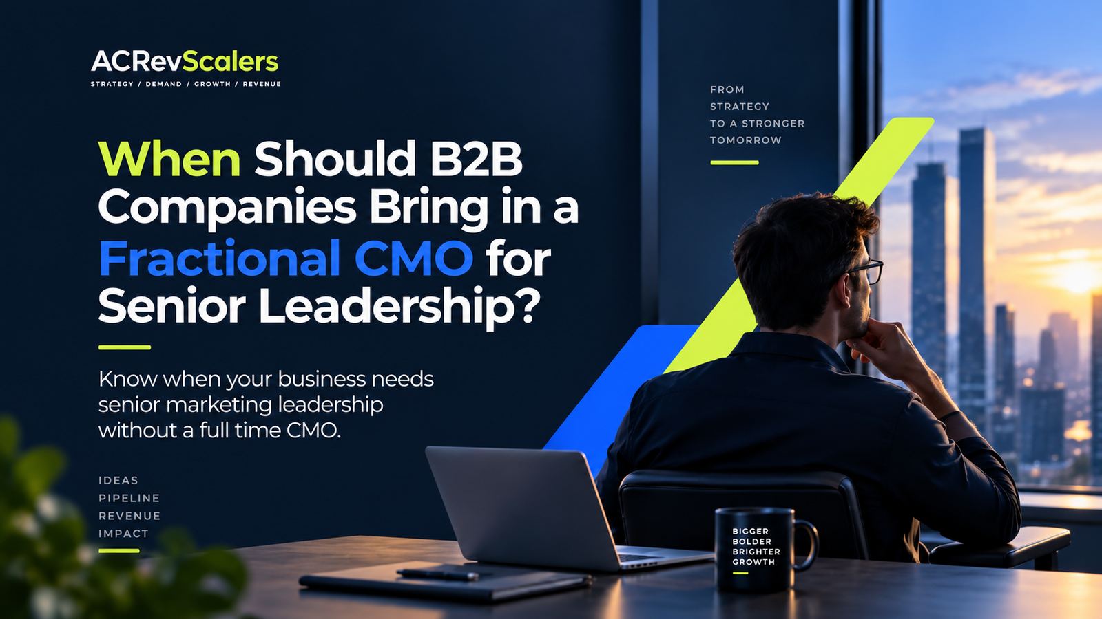 When Should B2B Companies Bring in Senior Marketing Leadership with a Fractional CMO?